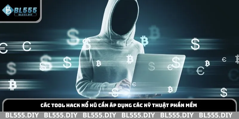 Các tool hack nổ hũ cần áp dụng các kỹ thuật phần mềm
