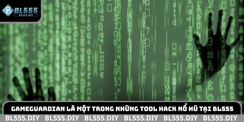 GameGuardian là một trong những tool hack nổ hũ tại BL555