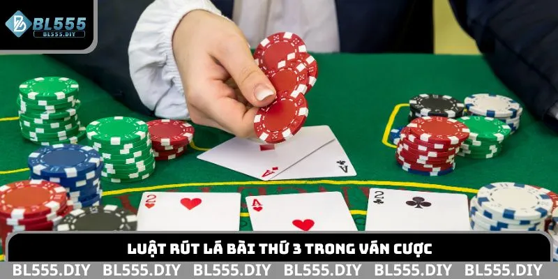 Luật rút lá bài thứ 3 trong ván cược