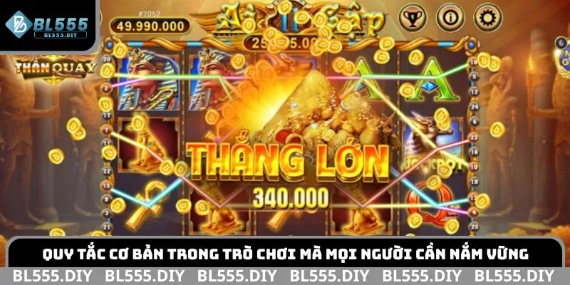 Quy tắc cơ bản trong trò chơi mà mọi người cần nắm vững