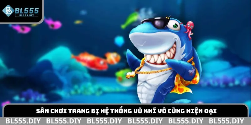Sân chơi trang bị hệ thống vũ khí vô cùng hiện đại