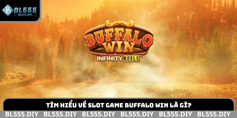 Tìm hiểu về slot game Buffalo Win là gì?
