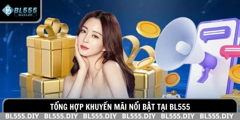 Tổng hợp khuyến mãi nổi bật tại BL555