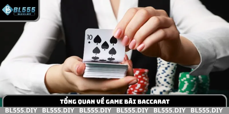 Tổng quan về game bài Baccarat