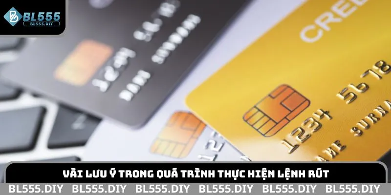 Vài lưu ý trong quá trình thực hiện lệnh rút